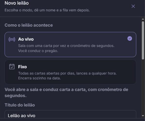 Modal 'Novo leilão' com os dois cartões de escolha: Ao vivo (sala com uma carta por vez e cronômetro de segundos) e Fixo (todas as cartas abertas por dias, lances a qualquer hora)